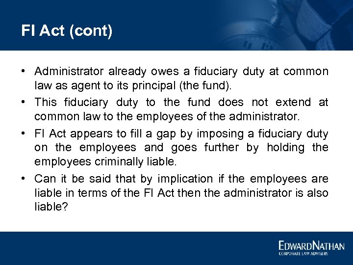FI Act (cont) • Administrator already owes a fiduciary duty at common law as