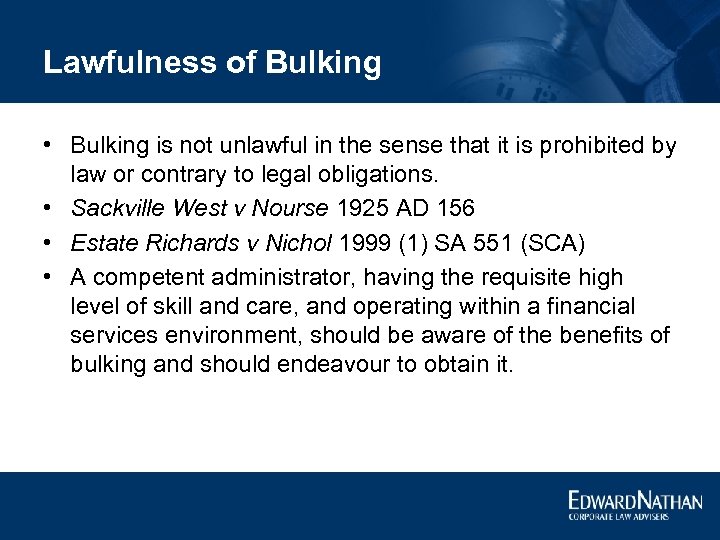 Lawfulness of Bulking • Bulking is not unlawful in the sense that it is