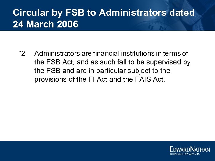 Circular by FSB to Administrators dated 24 March 2006 “ 2. Administrators are financial