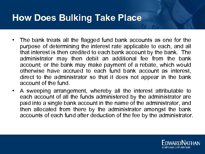 How Does Bulking Take Place • The bank treats all the flagged fund bank
