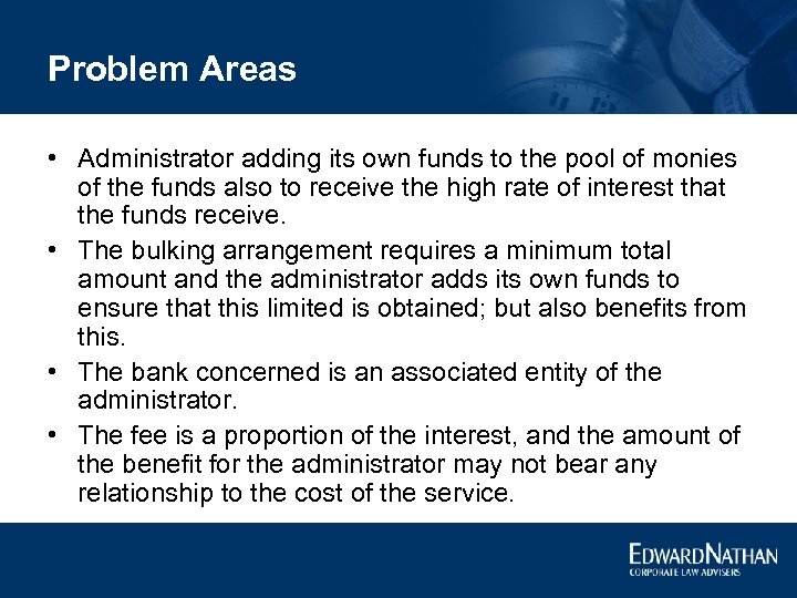 Problem Areas • Administrator adding its own funds to the pool of monies of