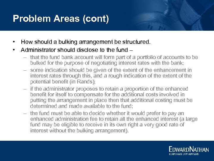 Problem Areas (cont) • How should a bulking arrangement be structured. • Administrator should