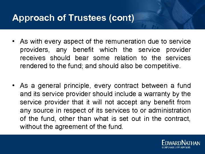 Approach of Trustees (cont) • As with every aspect of the remuneration due to
