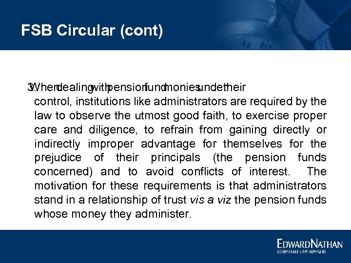 FSB Circular (cont) 3. When dealing pension monies with fund under their control, institutions