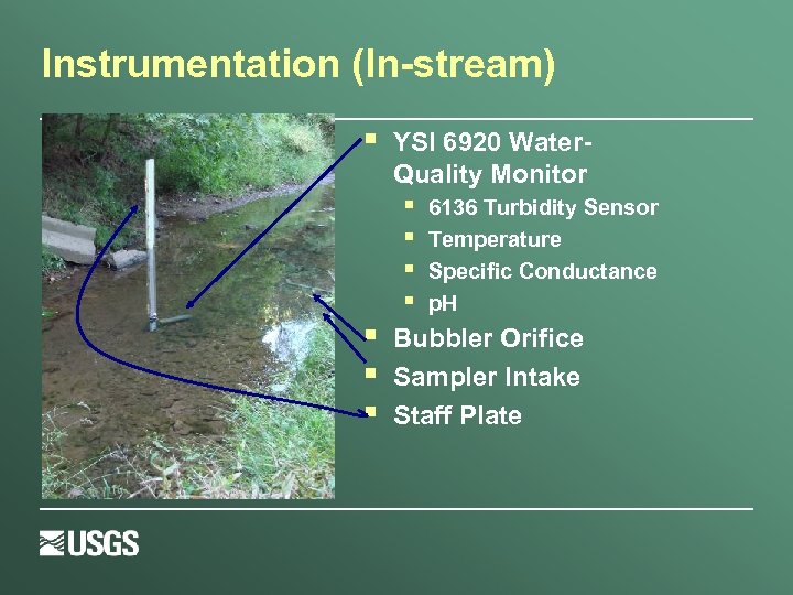 Instrumentation (In-stream) § YSI 6920 Water. Quality Monitor § § § § 6136 Turbidity