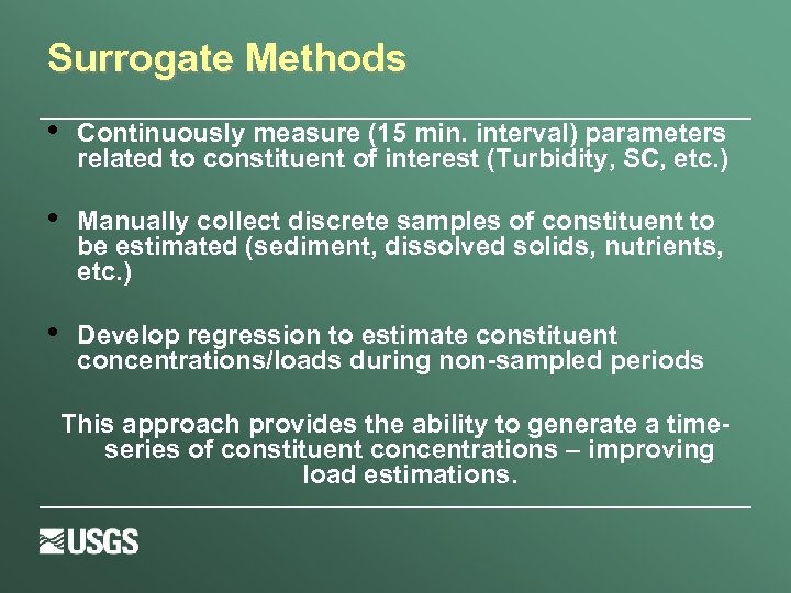 Surrogate Methods • Continuously measure (15 min. interval) parameters related to constituent of interest