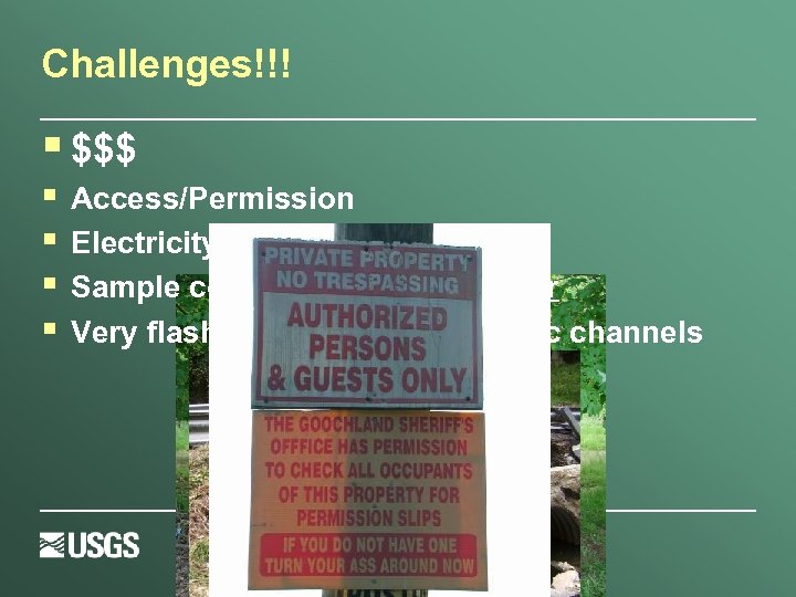 Challenges!!! § $$$ § § Access/Permission Electricity Sample collection – 500+ per year Very