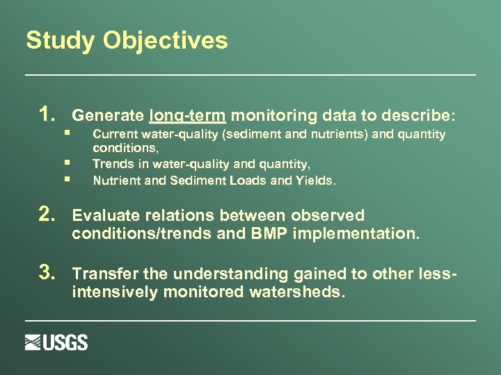 Study Objectives 1. § § § Generate long-term monitoring data to describe: Current water-quality