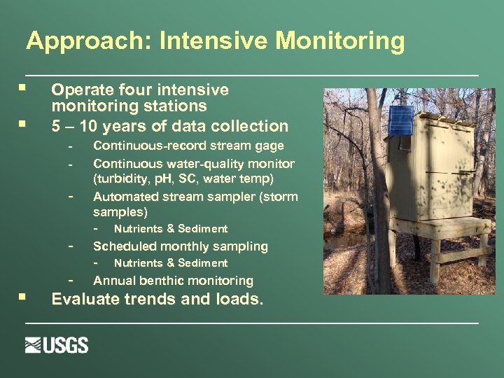 Approach: Intensive Monitoring § § Operate four intensive monitoring stations 5 – 10 years