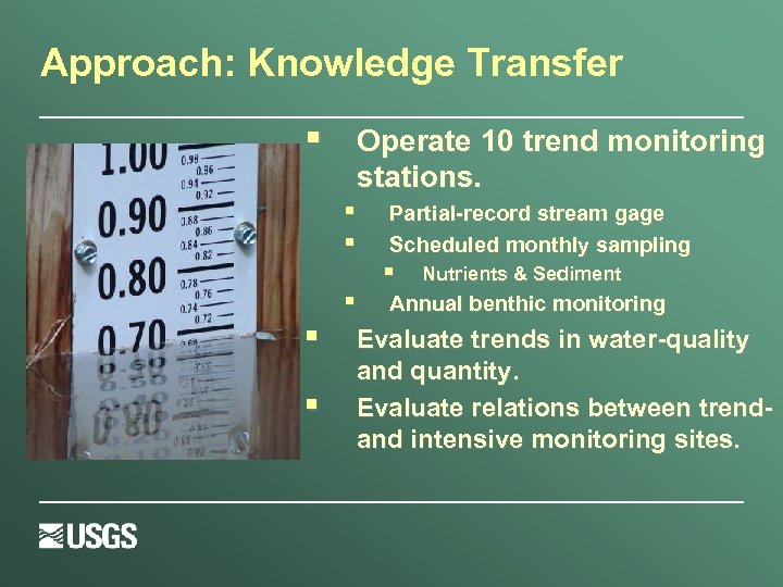 Approach: Knowledge Transfer § Operate 10 trend monitoring stations. § § § Partial-record stream