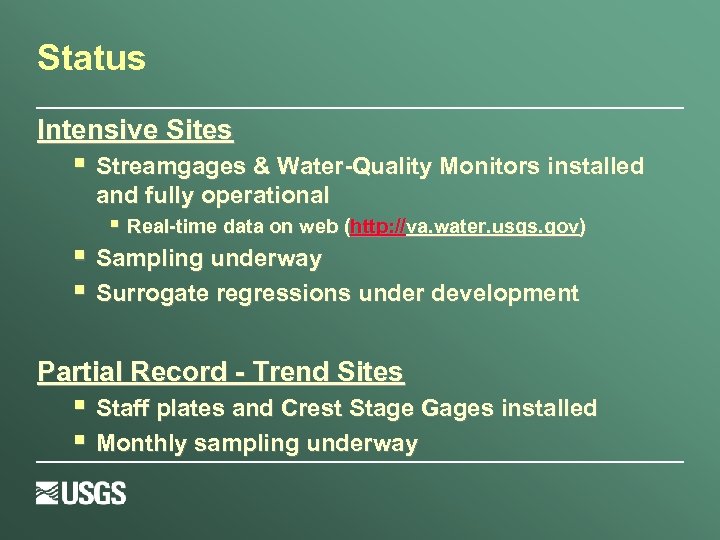 Status Intensive Sites § Streamgages & Water-Quality Monitors installed and fully operational § Real-time