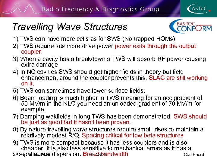 Travelling Wave Structures 1) TWS can have more cells as for SWS (No trapped