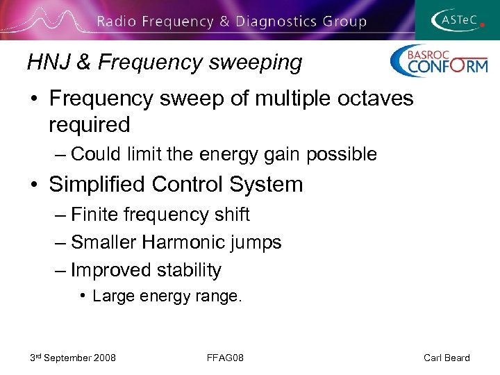 HNJ & Frequency sweeping • Frequency sweep of multiple octaves required – Could limit