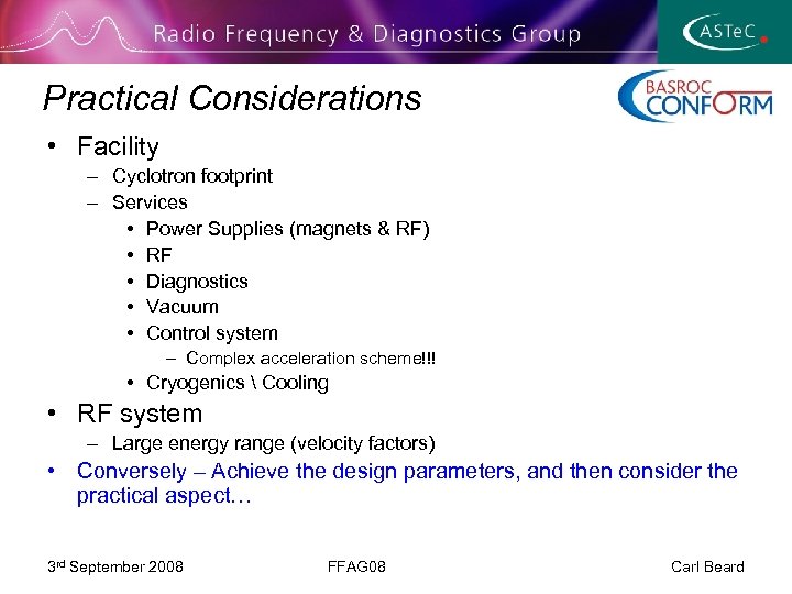 Practical Considerations • Facility – Cyclotron footprint – Services • Power Supplies (magnets &
