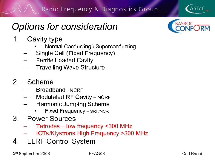 Options for consideration 1. Cavity type • – – – 2. Single Cell (Fixed
