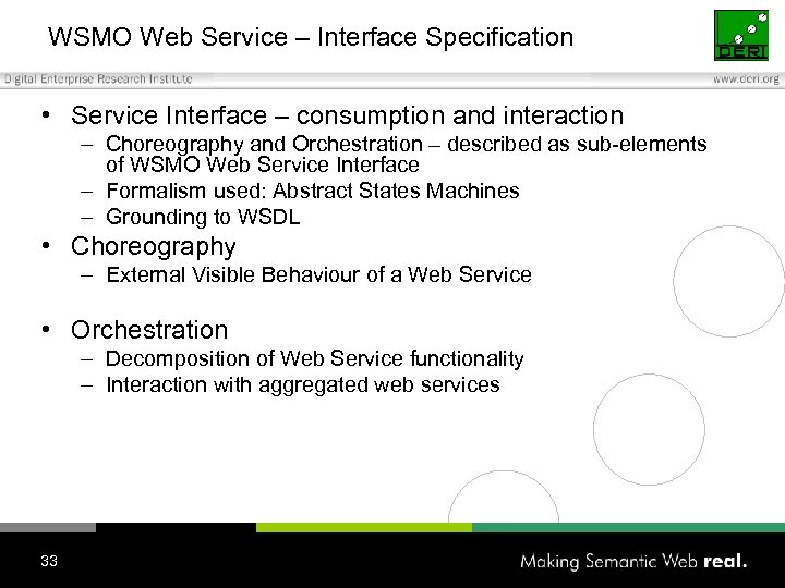 WSMO Web Service – Interface Specification • Service Interface – consumption and interaction –