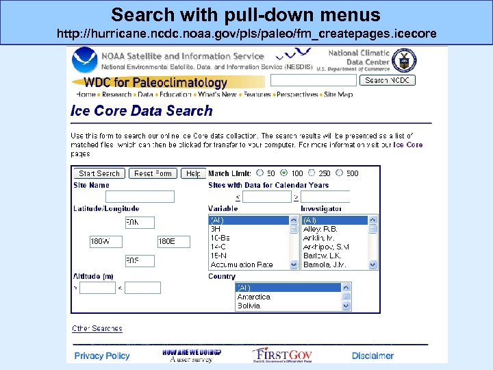 Search with pull-down menus http: //hurricane. ncdc. noaa. gov/pls/paleo/fm_createpages. icecore 