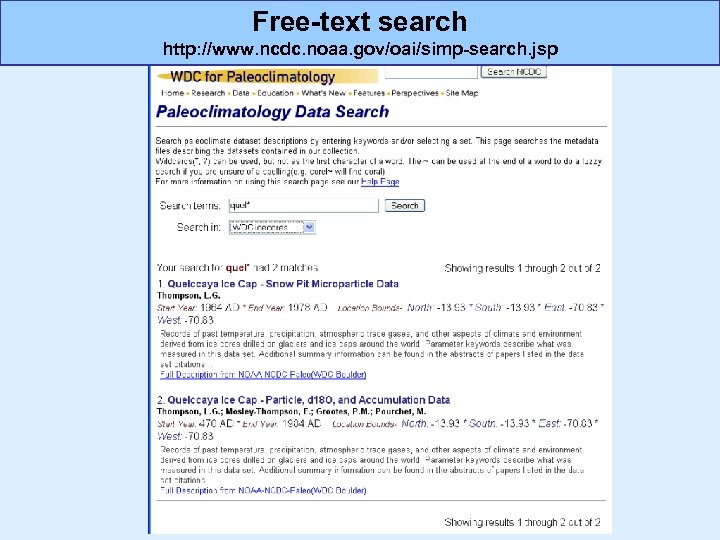 Free-text search http: //www. ncdc. noaa. gov/oai/simp-search. jsp 