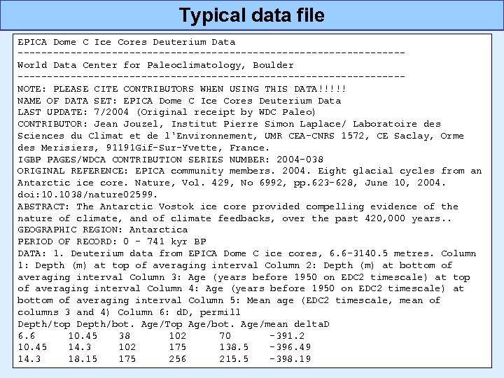 Typical data file EPICA Dome C Ice Cores Deuterium Data ---------------------------------World Data Center for