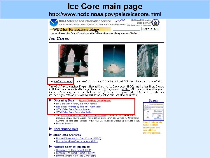 Ice Core main page http: //www. ncdc. noaa. gov/paleo/icecore. html 