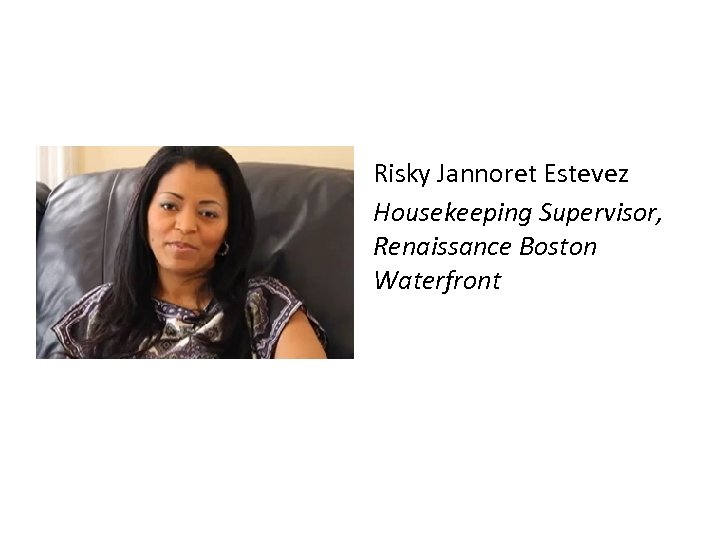 Risky Jannoret Estevez Housekeeping Supervisor, Renaissance Boston Waterfront 