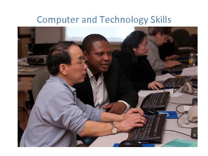 Computer and Technology Skills 