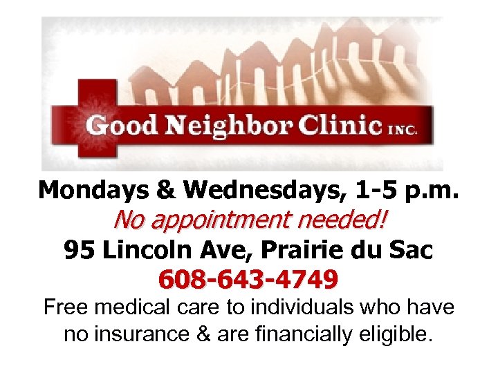 Mondays & Wednesdays, 1 -5 p. m. No appointment needed! 95 Lincoln Ave, Prairie