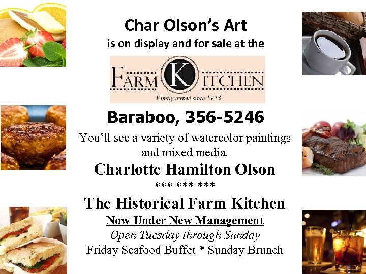 Char Olson’s Art is on display and for sale at the Baraboo, 356 -5246