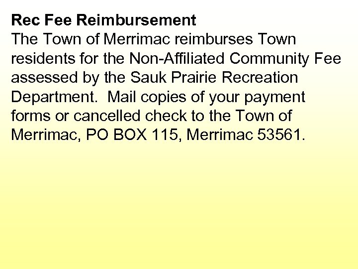 Rec Fee Reimbursement The Town of Merrimac reimburses Town residents for the Non-Affiliated Community