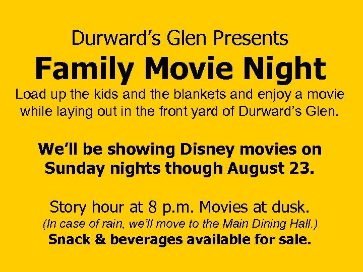 Durward’s Glen Presents Family Movie Night Load up the kids and the blankets and