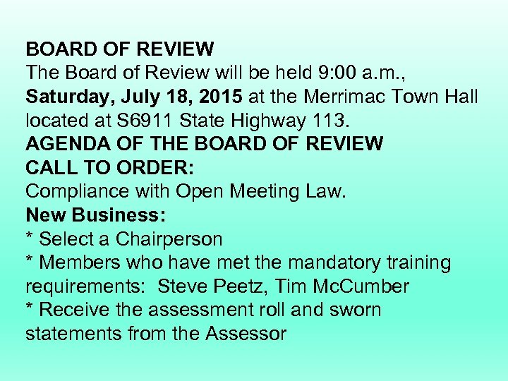 BOARD OF REVIEW The Board of Review will be held 9: 00 a. m.