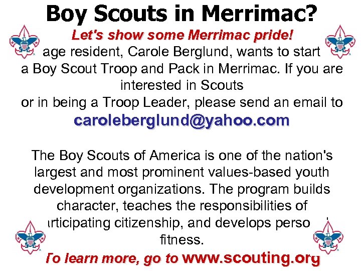 Boy Scouts in Merrimac? Let's show some Merrimac pride! Village resident, Carole Berglund, wants
