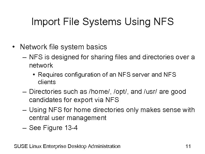 Import File Systems Using NFS • Network file system basics – NFS is designed