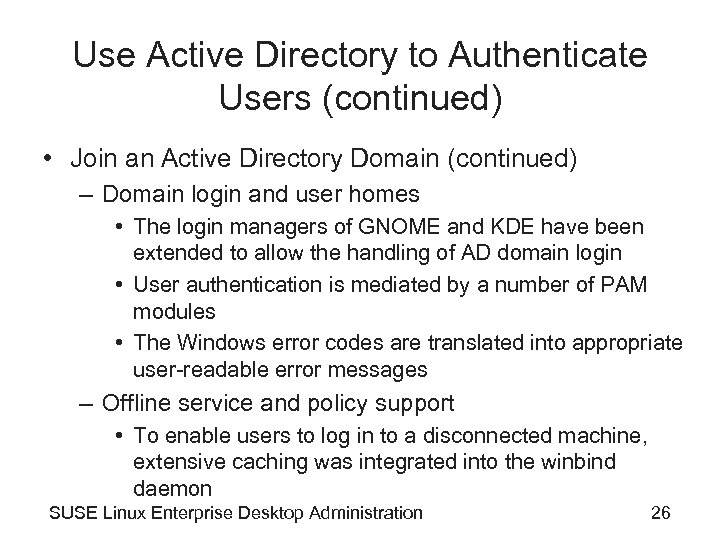 Use Active Directory to Authenticate Users (continued) • Join an Active Directory Domain (continued)