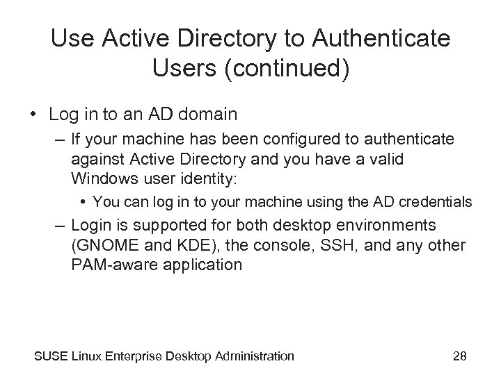 Use Active Directory to Authenticate Users (continued) • Log in to an AD domain