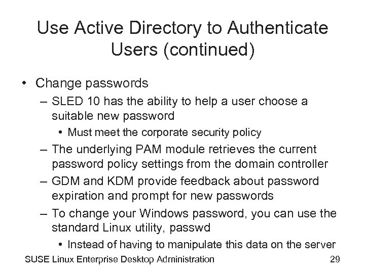 Use Active Directory to Authenticate Users (continued) • Change passwords – SLED 10 has