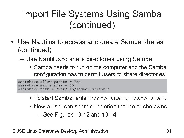 Import File Systems Using Samba (continued) • Use Nautilus to access and create Samba