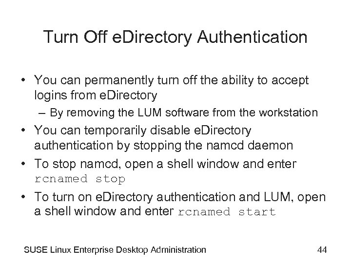 Turn Off e. Directory Authentication • You can permanently turn off the ability to