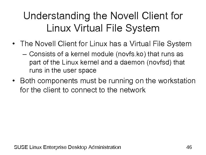 Understanding the Novell Client for Linux Virtual File System • The Novell Client for