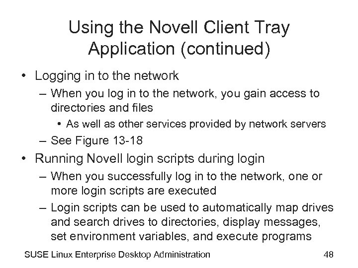 Using the Novell Client Tray Application (continued) • Logging in to the network –