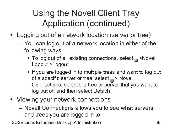 Using the Novell Client Tray Application (continued) • Logging out of a network location