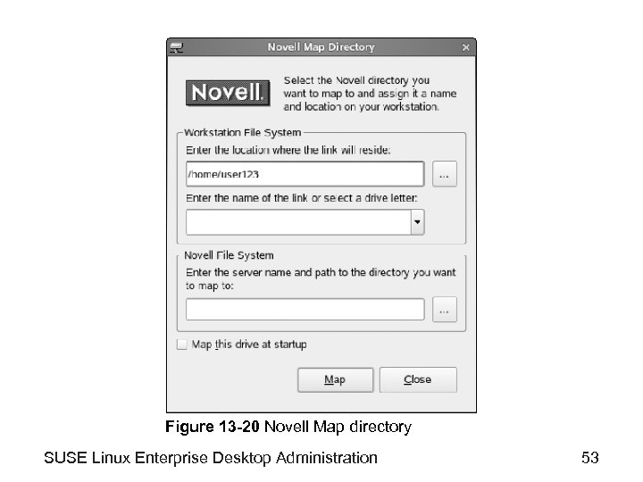 Figure 13 -20 Novell Map directory SUSE Linux Enterprise Desktop Administration 53 