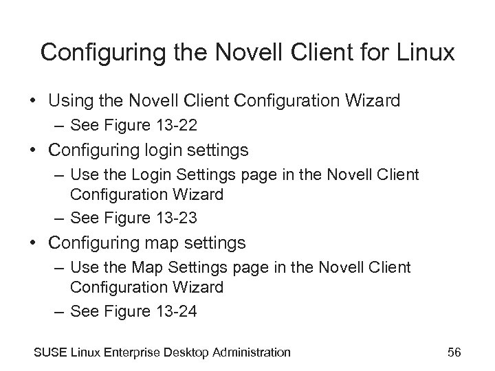 Configuring the Novell Client for Linux • Using the Novell Client Configuration Wizard –