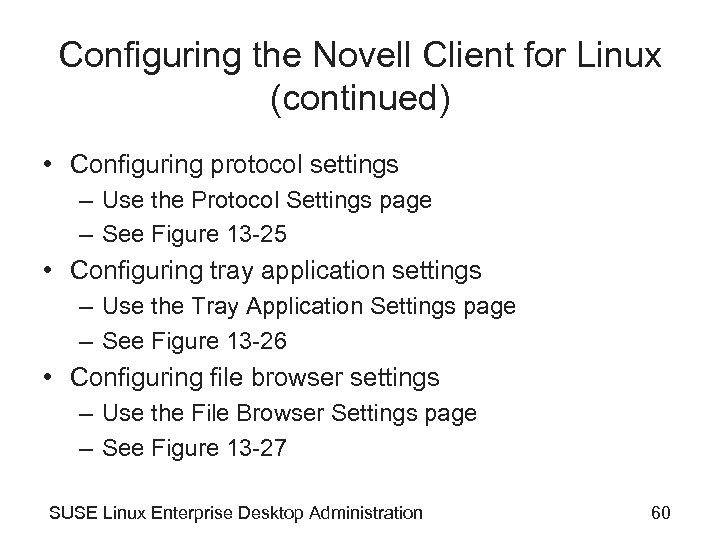 Configuring the Novell Client for Linux (continued) • Configuring protocol settings – Use the