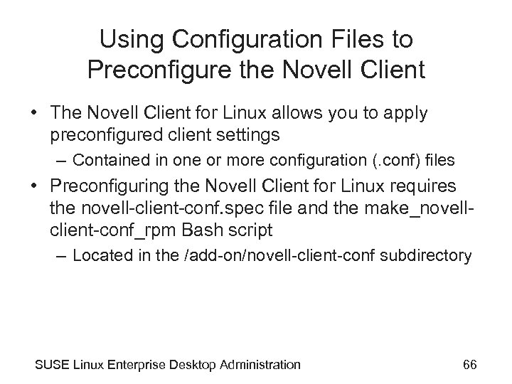 Using Configuration Files to Preconfigure the Novell Client • The Novell Client for Linux