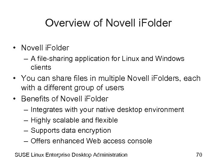 Overview of Novell i. Folder • Novell i. Folder – A file-sharing application for