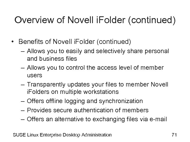 Overview of Novell i. Folder (continued) • Benefits of Novell i. Folder (continued) –