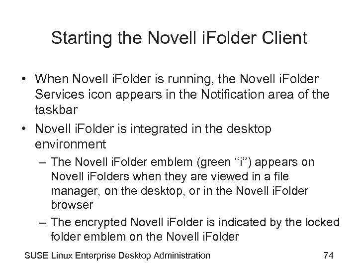 Starting the Novell i. Folder Client • When Novell i. Folder is running, the