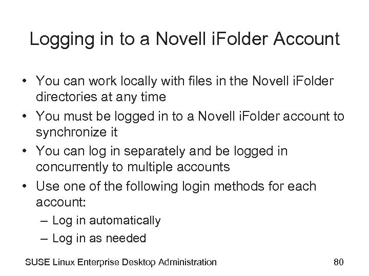 Logging in to a Novell i. Folder Account • You can work locally with