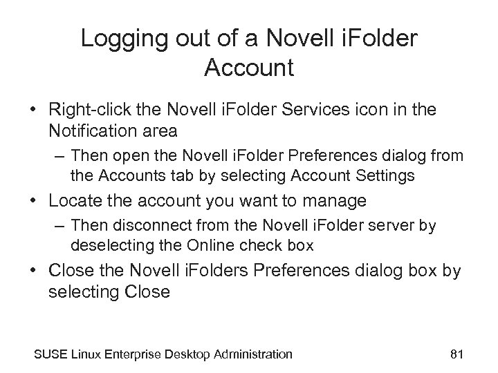 Logging out of a Novell i. Folder Account • Right-click the Novell i. Folder